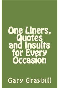 One Liners, Quotes and Insults for Every Occasion