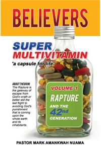 Believers Super Multivitamin: Rapture and the 42nd Generation