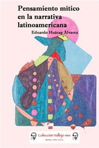 Pensamiento mitico en la narrativa latinoamericana