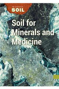 Soil for Minerals and Medicine