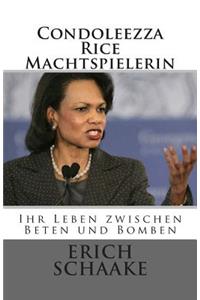 Condoleezza Rice Die Machtspielerin