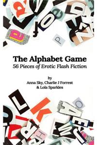 The Alphabet Game: 56 Pieces of Erotic Flash Fiction