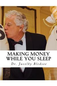 Making Money While You Sleep