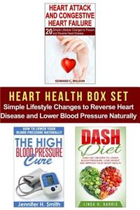 Heart Health Box Set: Simple Lifestyle Changes to Reverse Heart Disease and Lower Blood Pressure Naturally