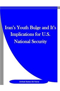 Iran's Youth Bulge and It's Implications for U.S. National Security
