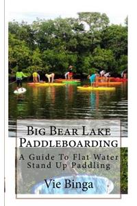 Big Bear Lake Paddleboarding