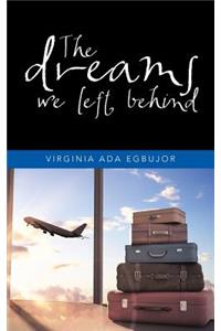 The dreams we left behind
