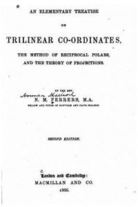 Elementary Treatise on Trilinear Co-ordinates