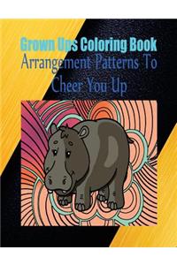 Grown Ups Coloring Book Arrangement Patterns To Cheer You Up Mandalas