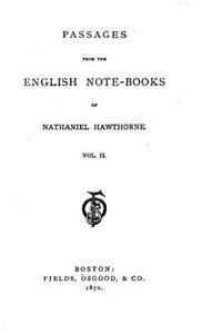 Passages from the English note-books of Nathaniel Hawthorne