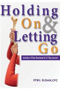 Holding on and Letting Go