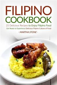 Filipino Cookbook - 25 Delicious Recipes to Enjoy Filipino Food