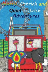 Noisy Ostrich and Quiet Ostrich Adventures