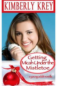 Getting Micah Under the Mistletoe