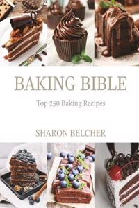Baking Bible: Top 250 Baking Recipes