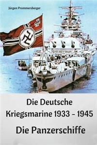 Die Deutsche Kriegsmarine 1933 - 1945