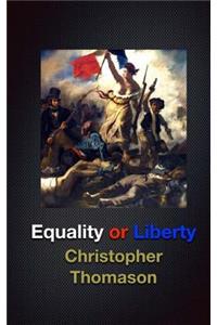 Equality or Liberty