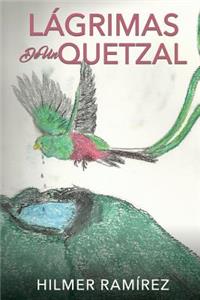 Lágrimas de Un Quetzal