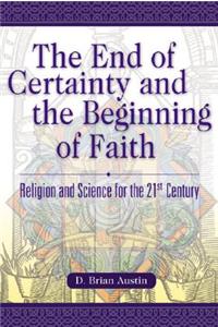 The End of Certainty and the Beginning of Faith