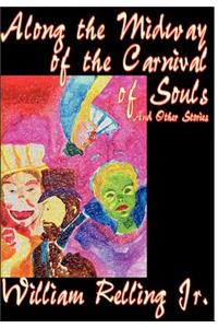 Along the Midway of the Carnival of Souls and Other Stories