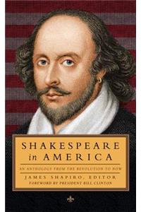 Shakespeare in America: An Anthology from the Revolution to Now (Loa #251)