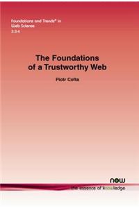Foundations of a Trustworthy Web