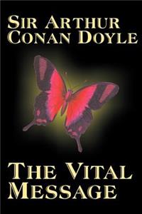 Vital Message by Arthur Conan Doyle, Fiction, Mystery & Detective, Historical