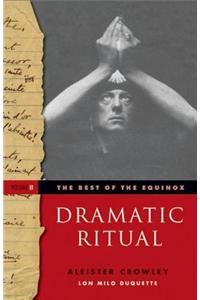 Dramatic Ritual: Best of the Equinox, Volume II