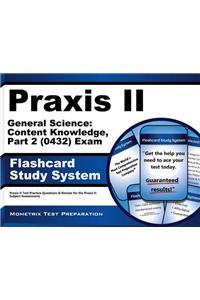 Praxis II General Science Content Knowledge, Part 2 (0432) Exam Flashcard Study System