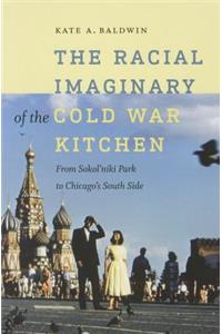 Racial Imaginary of the Cold War Kitchen