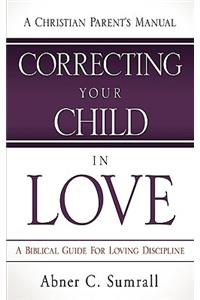Correcting Your Child in Love