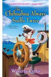 The Chihuahua Always Sniffs Twice