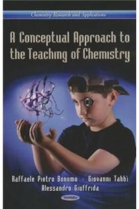 Conceptual Approach to the Teaching of Chemistry