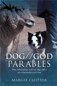 DOG//GOD Parables