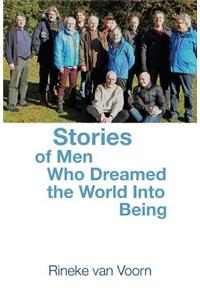 Stories of Men Who Dreamed the World Into Being