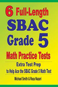 6 Full-Length SBAC Grade 5 Math Practice Tests