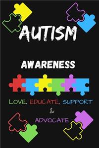 Autism Awareness Love, Educate, Support, Advocate
