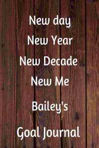 New day New Year New Decade New Me Bailey's Goal Journal