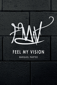 Feel My Vision