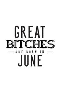 Great Bitches Are Born In June