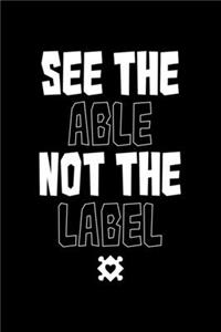 See the Able Not the Label