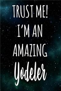 Trust Me! I'm An Amazing Yodeler