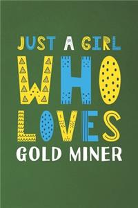 Just A Girl Who Loves Gold Miner