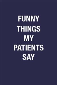 Funny Things My Patients Say