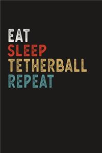 Eat Sleep Tetherball Repeat Funny Sport Gift Idea