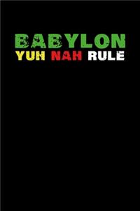 Babylon Yuh Nah Rule