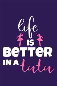 Life Is Better In A Tutu