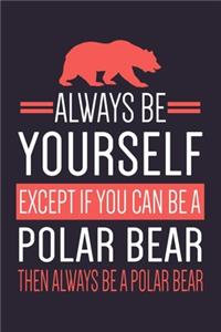 Always be Yourself, Polar Bear Journal