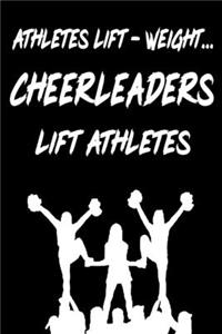 Athletes Lift - Weight. Cheerleaders Lift Athletes