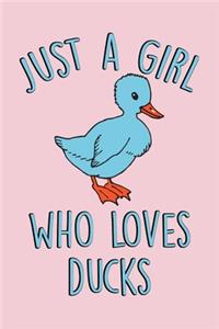 Just A Girl Who Loves Ducks